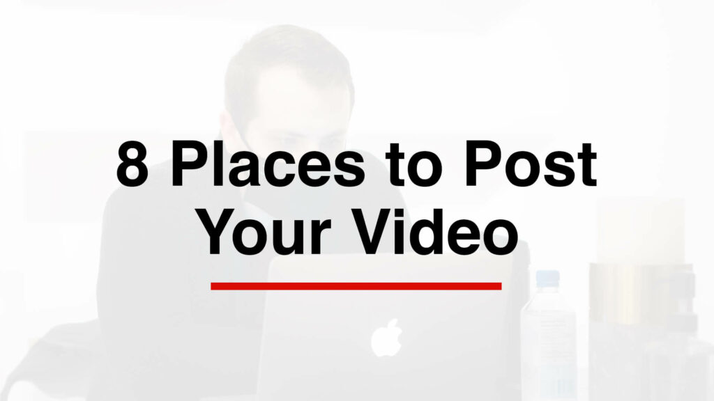 8 places to post your video