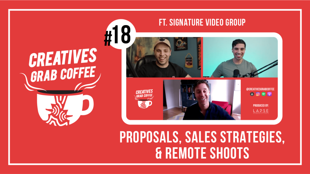 Proposals, Sales Strategies, & Remote Shoots (ft. Signature Video Group) | Creatives Grab Coffee 18