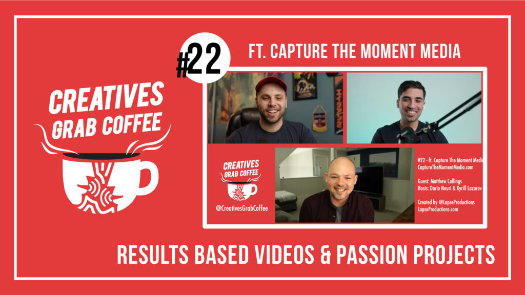 Results Based Videos and Passion Projects (ft. Capture The Moment Media) | Creatives Grab Coffee 22