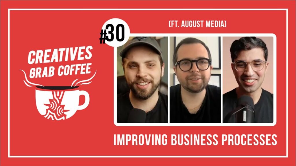 How to Improve Business Processes (ft. August Media) | Creatives Grab Coffee 30