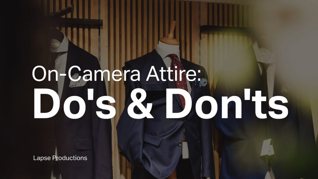 A business suit on a mannequin with the words 'On-Camera Attire: Essential Do's and Don'ts for Your Professional Video Production Shoot' and 'Lapse Productions' superimposed on it.