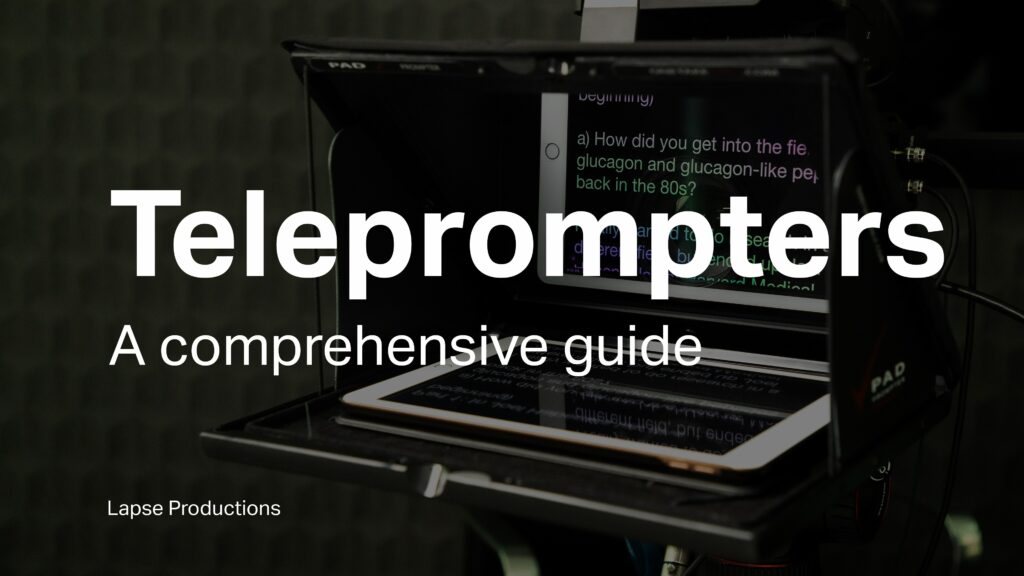 A teleprompter on a cinema camera with the words 'Teleprompters in Video Production: A Comprehensive Guide' and 'Lapse Productions' superimposed on it.