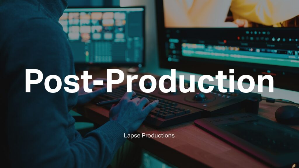 Behind-the-scenes image of a video production editing process with the words 'Post-Production' and 'Lapse Productions' superimposed.