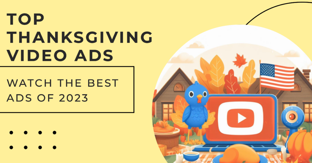 Top Thanksgiving Video Ads of 2023