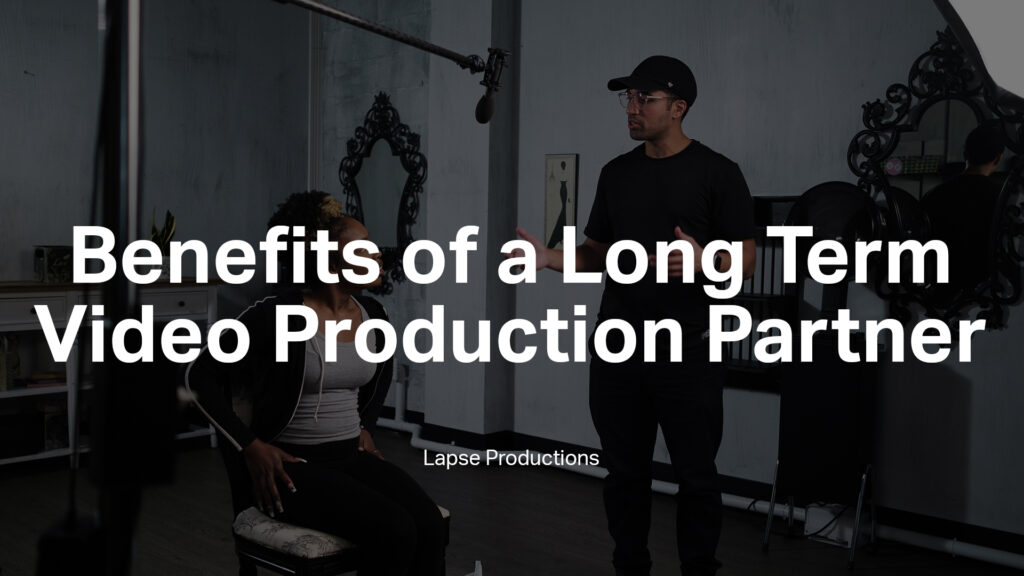 Benefits of a Long Term Video Production Partner