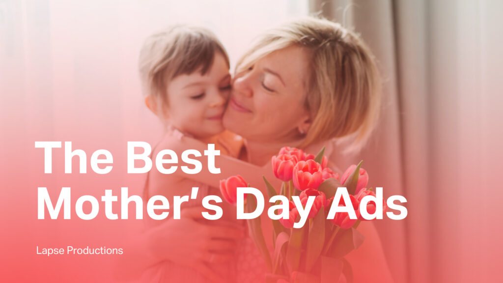 The best Mother's Day Ads