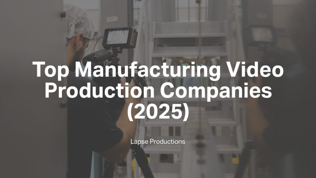 Top Manufacturing Video Production Companies 2025