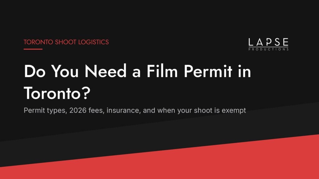 Lapse Productions guide to City of Toronto film permits for corporate video shoots.